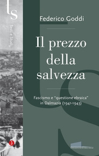 Il prezzo della salvezza. Fascismo e «questione ebraica» in Dalmazia (1941-1943) - Librerie.coop