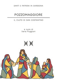 Pozzomaggiore. Il culto di San Costantino - Librerie.coop