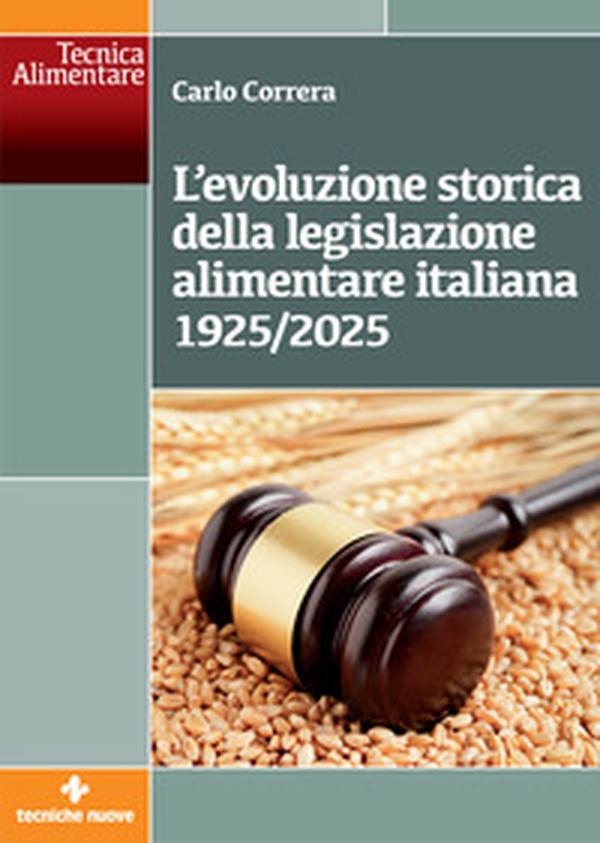 L'evoluzione storica della legislazione alimentare italiana 1925-2025 - Librerie.coop