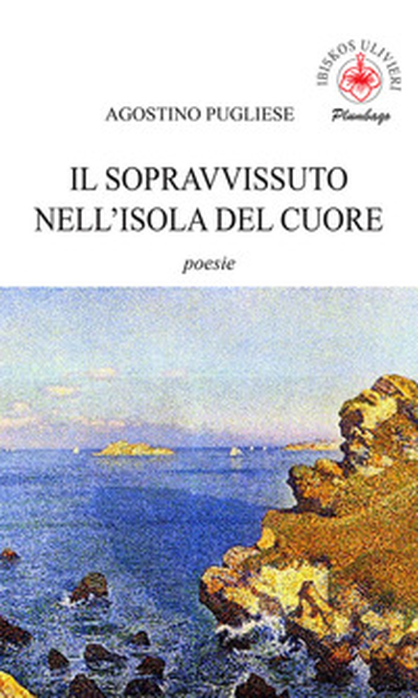 Il sopravvissuto nell'isola del cuore. poesie - Librerie.coop Il sopravvissuto nell'isola del cuore. poesie - Librerie.coop