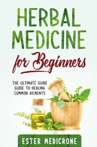 Herbal medicine for beginners - Librerie.coop