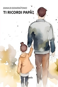 Ti ricordi papà? - Librerie.coop
