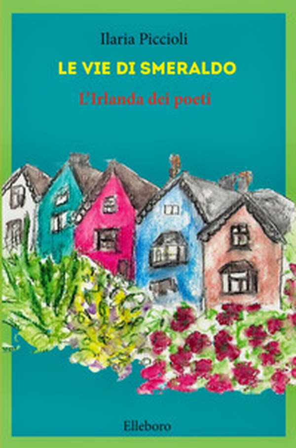 Le vie di smeraldo. L'Irlanda dei poeti - Librerie.coop Le vie di smeraldo. L'Irlanda dei poeti - Librerie.coop