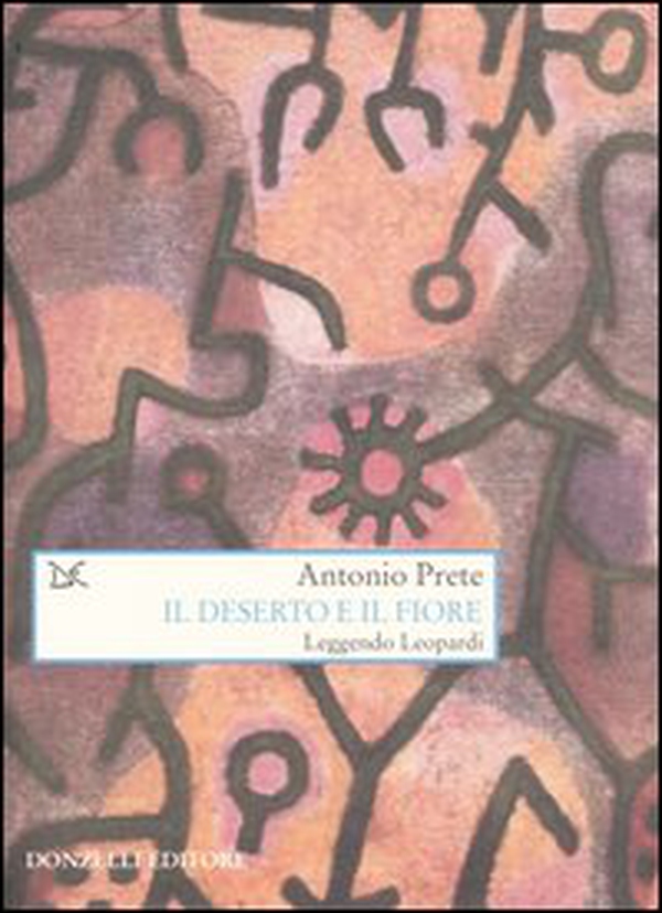Il deserto e il fiore. Leggendo Leopardi - Librerie.coop Il deserto e il fiore. Leggendo Leopardi - Librerie.coop