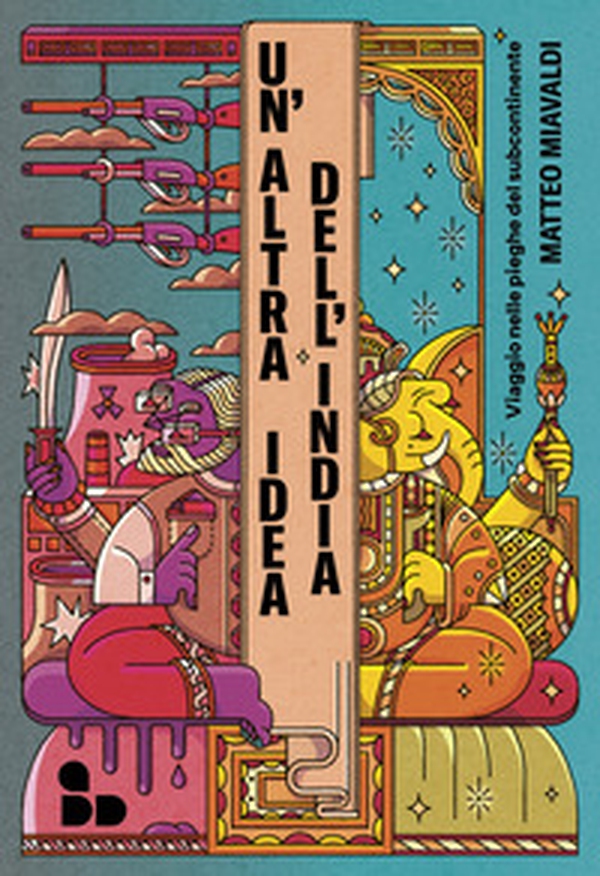 Un'altra idea dell'India. Viaggio nelle pieghe del subcontinente - Librerie.coop Un'altra idea dell'India. Viaggio nelle pieghe del subcontinente - Librerie.coop