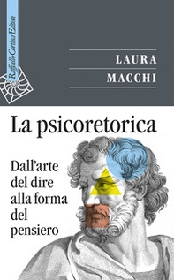 La psicoretorica. Dall'arte del dire alla forma del pensiero - Librerie.coop