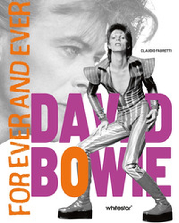 David Bowie. Forever and ever - Librerie.coop