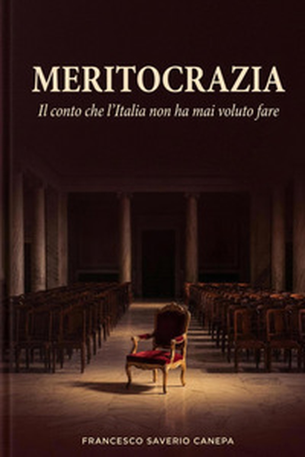 Meritocrazia. Il conto che l'Italia non ha mai voluto fare - Librerie.coop