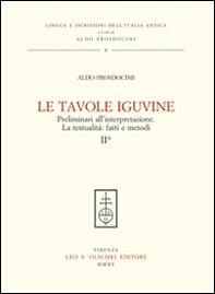 Le tavole Iguvine. Preliminari all'interpretazione. La testualità. Fatti e metodi - Vol. 2 - Librerie.coop