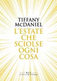 L'estate che sciolse ogni cosa - Librerie.coop