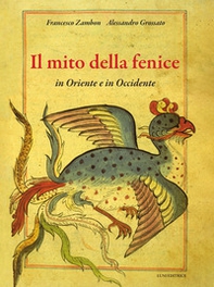 Il mito della fenice in Oriente e in Occidente - Librerie.coop