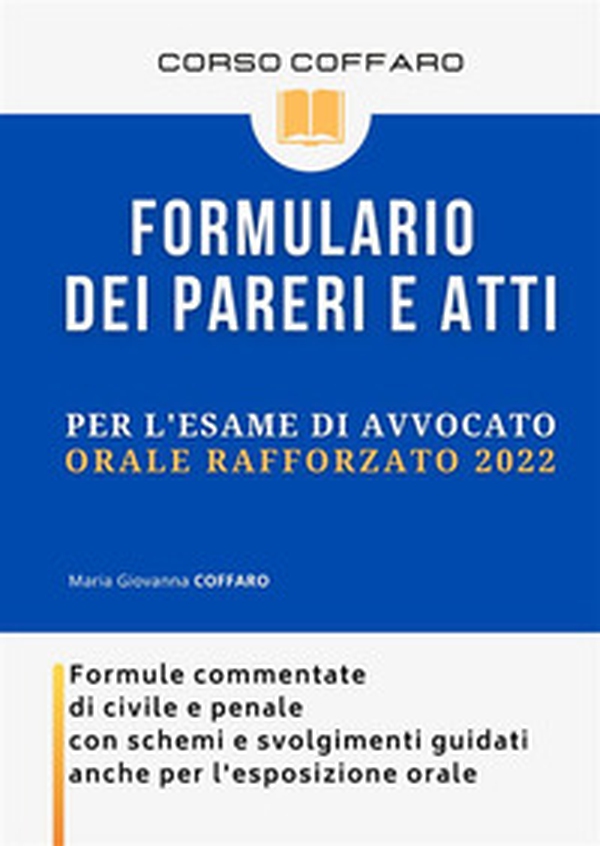 Formulario dei pareri e atti per l'esame di avvocato 2020. Formule commentate di civile e penale con schemi e svolgimenti guidati - Librerie.coop Formulario dei pareri e atti per l'esame di avvocato 2020. Formule commentate di civile e penale con schemi e svolgimenti guidati - Librerie.coop