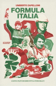 Formula Italia. Le auto e i piloti che hanno fatto la storia della F1 - Librerie.coop