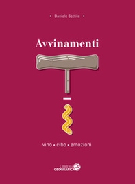 Avvinamenti. Vino, cibo, emozioni - Librerie.coop