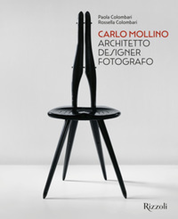 Carlo Mollino. Architetto designer fotografo - Librerie.coop Carlo Mollino. Architetto designer fotografo - Librerie.coop