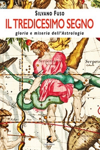 Il tredicesimo segno gloria e miseria dell'astrologia - Librerie.coop Il tredicesimo segno gloria e miseria dell'astrologia - Librerie.coop