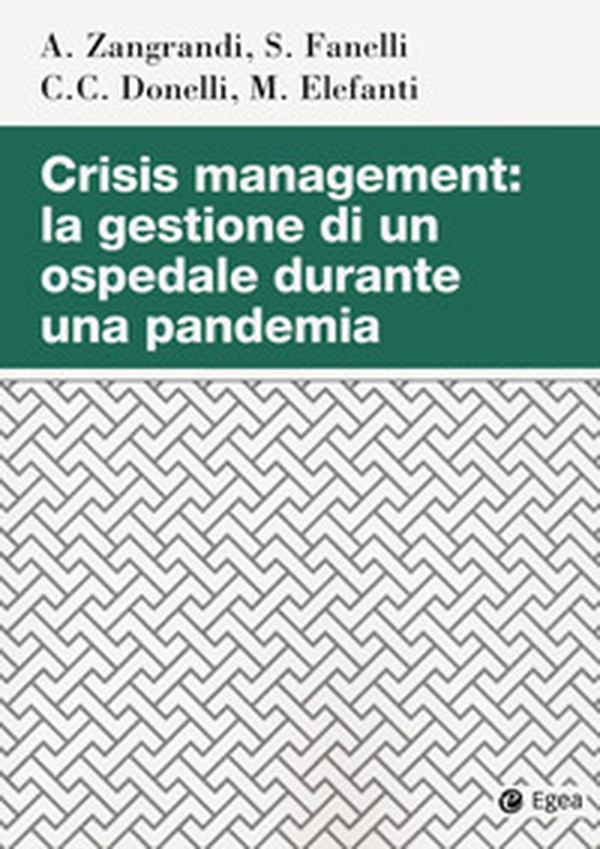 Crisis managment: la gestione di un ospedale durante una pandemia - Librerie.coop Crisis managment: la gestione di un ospedale durante una pandemia - Librerie.coop