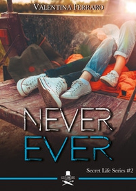 Never ever. Secret life series - Vol. 2 - Librerie.coop