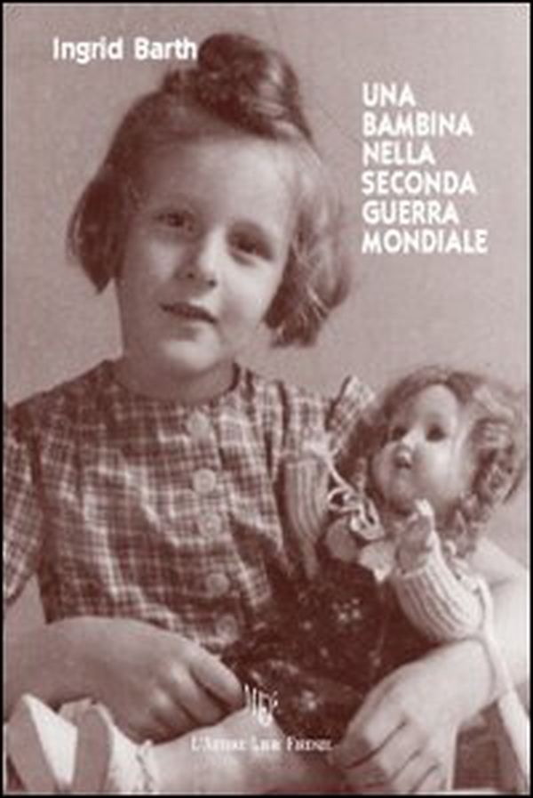 Una bambina nella seconda guerra mondiale - Librerie.coop Una bambina nella seconda guerra mondiale - Librerie.coop