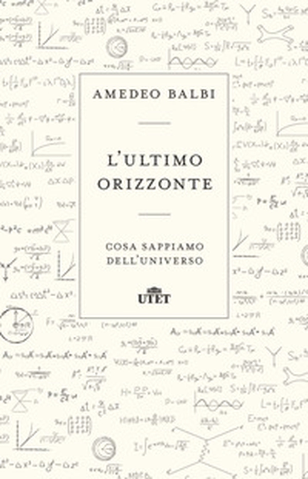 L'ultimo orizzonte. Cosa sappiamo dell'universo - Librerie.coop L'ultimo orizzonte. Cosa sappiamo dell'universo - Librerie.coop