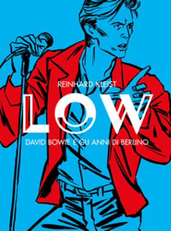 Low. David Bowie e gli anni di Berlino - Librerie.coop