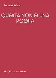 Questa non è una poesia - Librerie.coop Questa non è una poesia - Librerie.coop