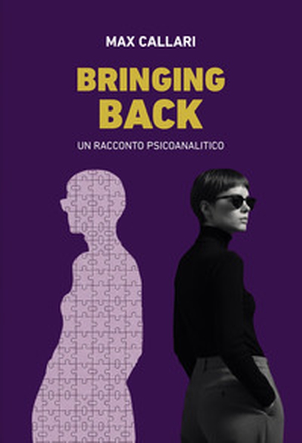 Bringing back. Un racconto psicoanalitico - Librerie.coop