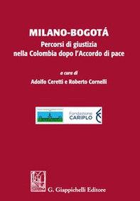 Milano-Bogotà. Percorsi di giustizia nella Colombia dopo l'accordo di pace - Librerie.coop