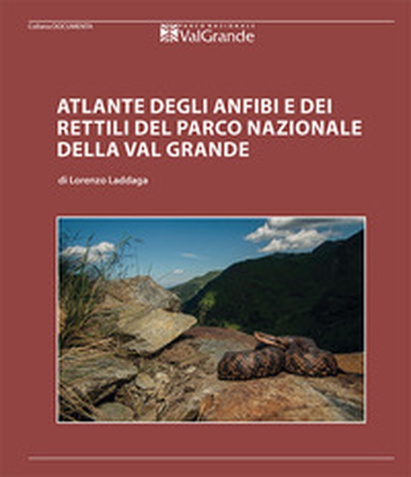 Atlante degli anfibi e dei rettili del Parco Nazionale Val Grande - Librerie.coop Atlante degli anfibi e dei rettili del Parco Nazionale Val Grande - Librerie.coop