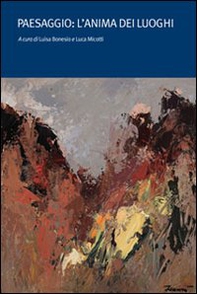 Paesaggio: l'anima dei luoghi - Librerie.coop Paesaggio: l'anima dei luoghi - Librerie.coop