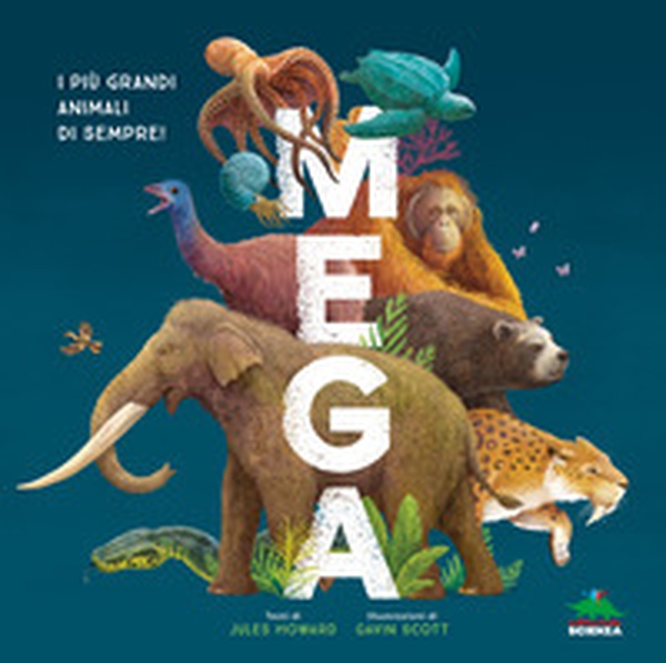 Mega. I più grandi animali di sempre! - Librerie.coop Mega. I più grandi animali di sempre! - Librerie.coop