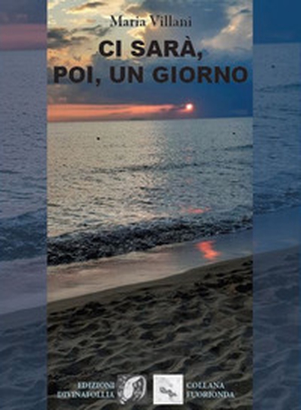 Ci sarà, poi, un giorno - Librerie.coop Ci sarà, poi, un giorno - Librerie.coop