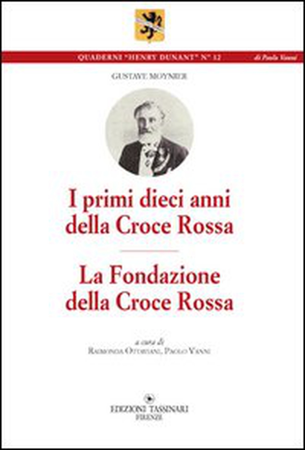 I primi dieci anni della Croce Rossa. La Fondazione della Croce Rossa - Librerie.coop I primi dieci anni della Croce Rossa. La Fondazione della Croce Rossa - Librerie.coop