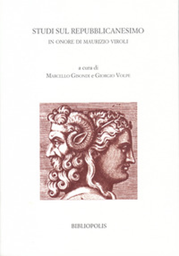 Studi sul repubblicanesimo. In onore di Maurizio Viroli - Librerie.coop Studi sul repubblicanesimo. In onore di Maurizio Viroli - Librerie.coop