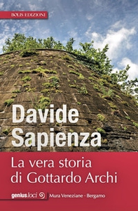 La vera storia di Gottardo Archi - Librerie.coop