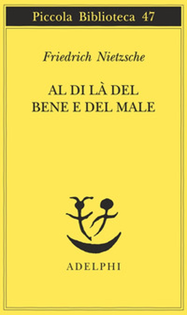 Al di là del bene e del male - Librerie.coop Al di là del bene e del male - Librerie.coop