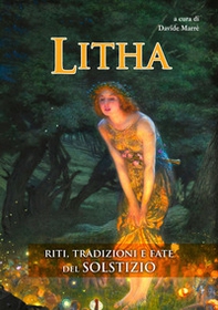 Litha. Riti, tradizioni e fate del solstizio - Librerie.coop Litha. Riti, tradizioni e fate del solstizio - Librerie.coop