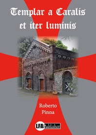 Templar a Caralis et iter luminis - Librerie.coop