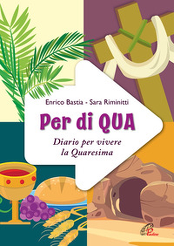 Per di qua. Diario per vivere la Quaresima - Librerie.coop Per di qua. Diario per vivere la Quaresima - Librerie.coop