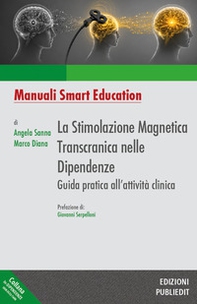 La stimolazione magnetica transcranica nelle dipendenze. Guida pratica all'attività clinica - Librerie.coop