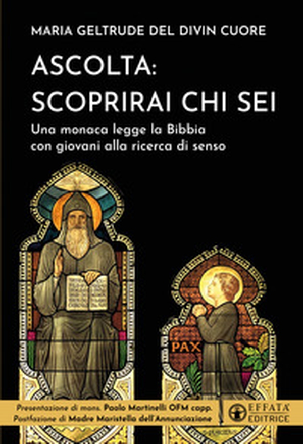 Ascolta: scoprirai chi sei. Una monaca legge la Bibbia con giovani alla ricerca di senso - Librerie.coop Ascolta: scoprirai chi sei. Una monaca legge la Bibbia con giovani alla ricerca di senso - Librerie.coop