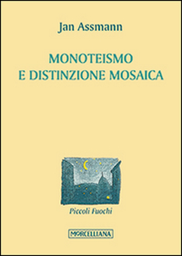 Monoteismo e distinzione mosaica - Librerie.coop Monoteismo e distinzione mosaica - Librerie.coop