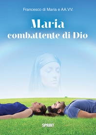 Maria combattente di Dio - Librerie.coop
