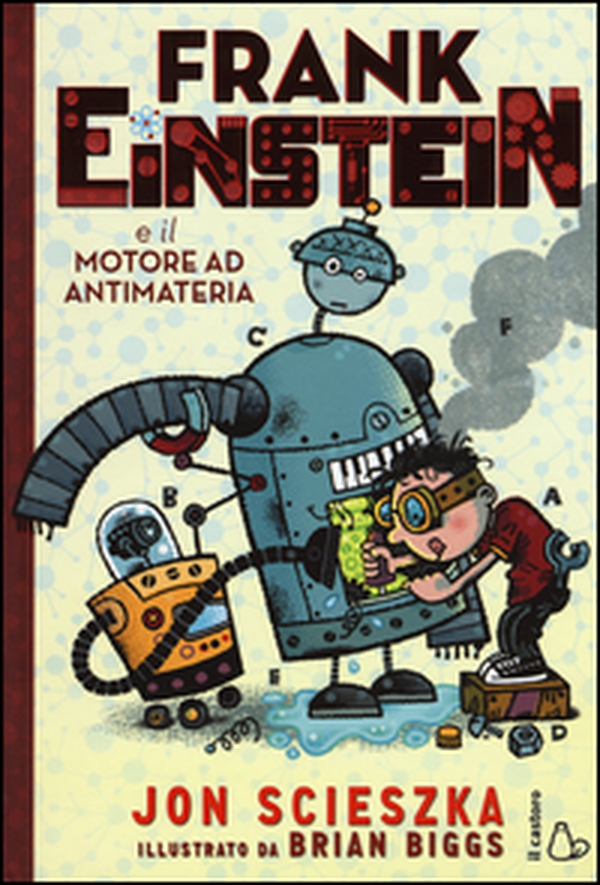 Frank Einstein e il motore ad antimateria - Librerie.coop Frank Einstein e il motore ad antimateria - Librerie.coop