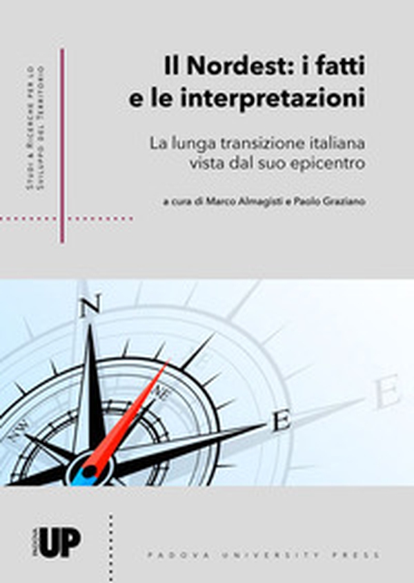Nordest: i fatti e le interpretazioni. La lunga transizione italiana vista dal suo epicentro - Librerie.coop Nordest: i fatti e le interpretazioni. La lunga transizione italiana vista dal suo epicentro - Librerie.coop