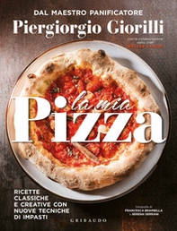 La mia pizza. Ricette classiche e creative con nuove tecniche di impasti. Ediz. minor - Librerie.coop