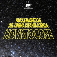 Hovistocose. Parole magnetiche del cinema di fantascienza - Librerie.coop Hovistocose. Parole magnetiche del cinema di fantascienza - Librerie.coop