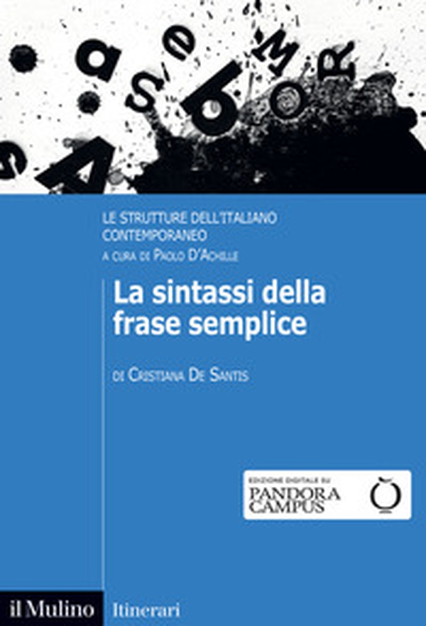 La sintassi della frase semplice. Le strutture dell'italiano contemporaneo - Librerie.coop La sintassi della frase semplice. Le strutture dell'italiano contemporaneo - Librerie.coop