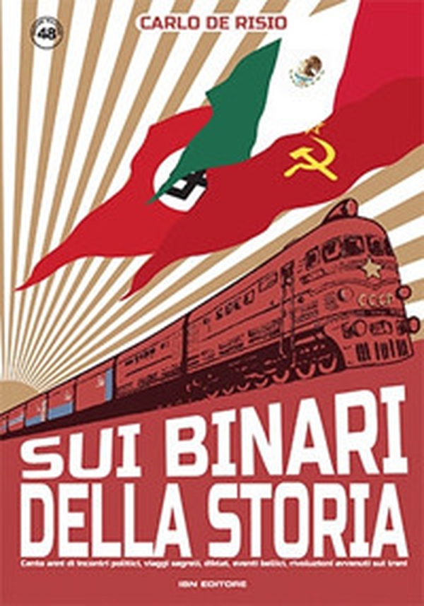 Sui binari della storia. Cento anni di incontri politici, viaggi segreti, diktat, eventi bellici, rivoluzioni avvenuti sui treni - Librerie.coop Sui binari della storia. Cento anni di incontri politici, viaggi segreti, diktat, eventi bellici, rivoluzioni avvenuti sui treni - Librerie.coop
