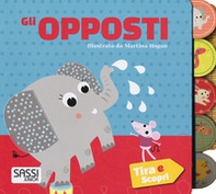 Gli opposti. Tira e scopri - Librerie.coop Gli opposti. Tira e scopri - Librerie.coop